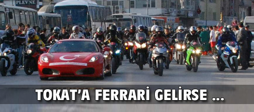 Tokat'ta 'Ferrari' coşkusu