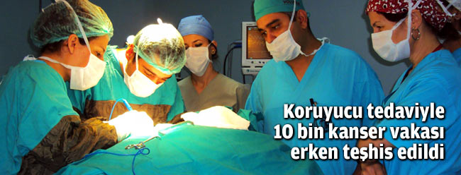 10 Bin kanser vakasında erken teşhis