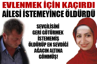 Sevgilisini evlenmek için öldürmüş