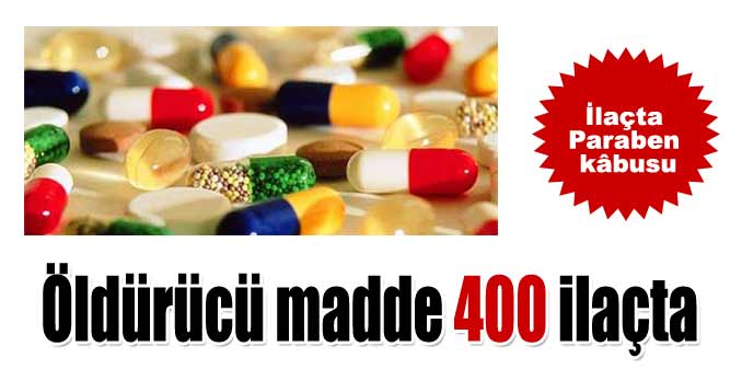 Öldürücü madde 400 ilaçta