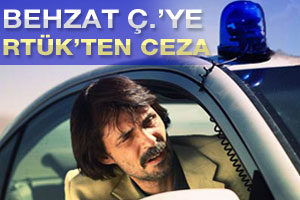 RTÜK'ten Behzat Ç.'ye ceza