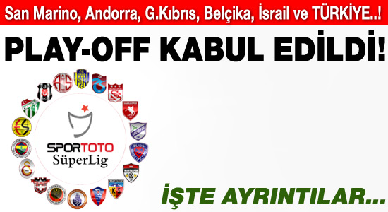 Flaş..! Play-Off sistemi kabul edildi...