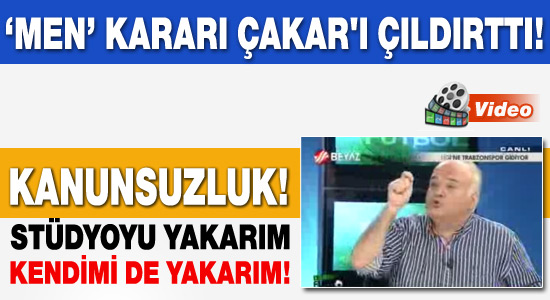 Men kararı Ahmet Çakar'ı çıldırttı!