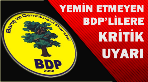 Çiçek'ten BDP'ye kritik uyarı