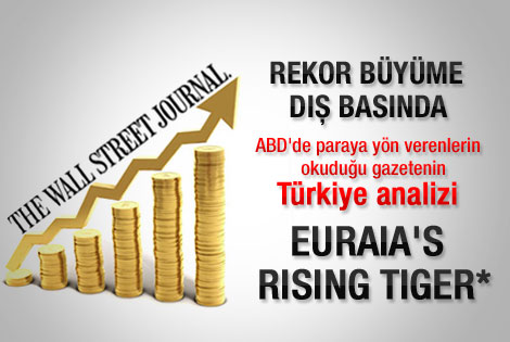 WSJ'de Türkiye ekonomisine büyük övgü