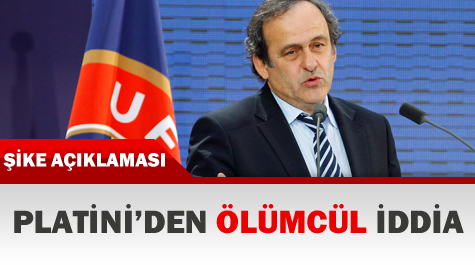 Platini'den ŞİKE açıklaması