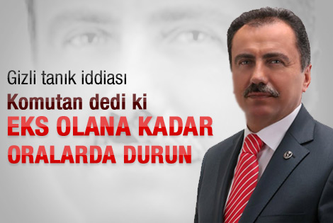 "Eks olana kadar oralarda durun"