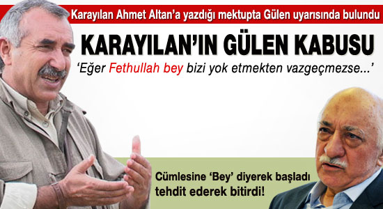 Karayılan'ın Gülen korkusu!