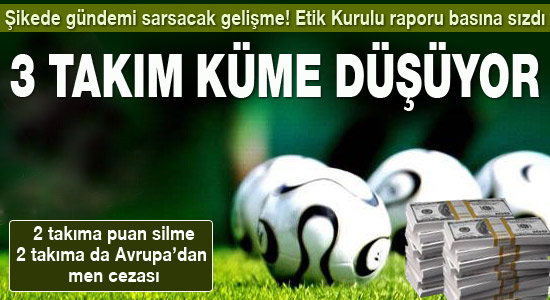 Gündemi sarsacak gelişme: 3 takım küme düşüyor
