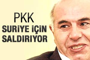 "PKK Suriye için saldırıyor"