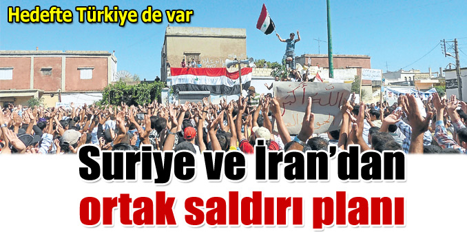 Esad ve İran'dan ortak saldırı planı