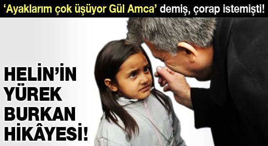 Çorabım yok, ayaklarım üşüyor Gül Amca