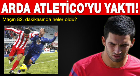 Arda Atletico Madrid'i yaktı!