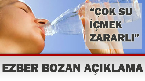 "Çok su içmek zararlı"