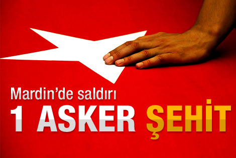 1 askerimiz şehit oldu