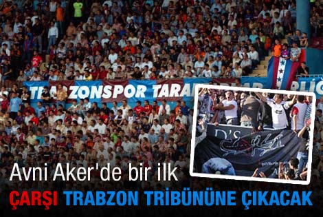 Çarşı Trabzon tribününe çıkacak