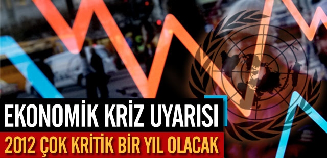 2012 Çok kritik bir yıl olacak