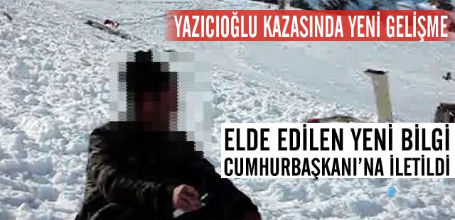 Yeni bilgi Cumhurbaşkanı'na iletildi