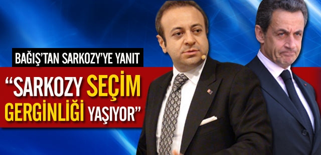 Bağış'tan Sarkozy'ye Cevap
