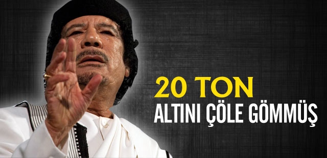 Kaddafi'nin 20 ton altını bulundu