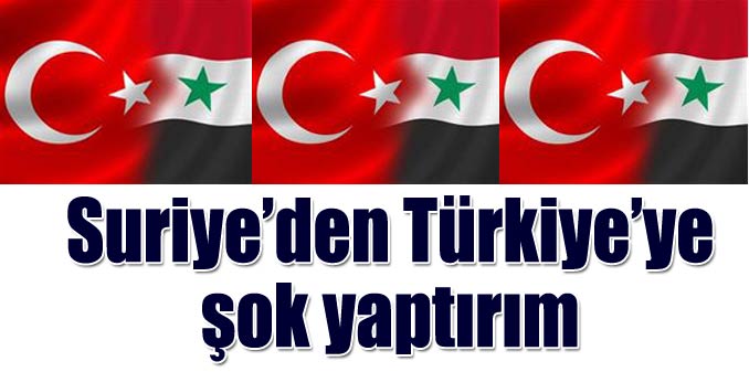 Suriye'den Türkiye'ye şok yaptırım
