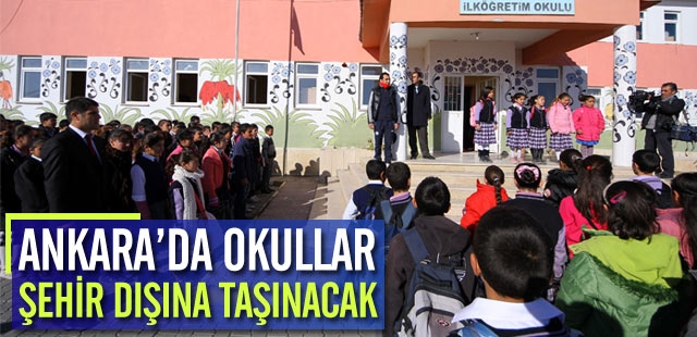 Ankara'da Okullar Şehir Dışına Taşınacak