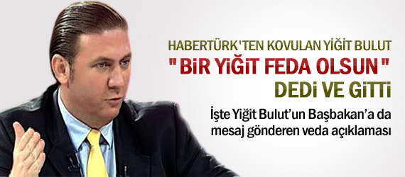 Yiğit Bulut'un İşine Neden Son Verildi?