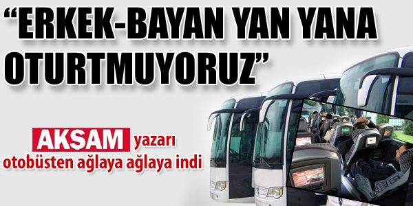 "Bayan yanı" Akşam yazarını ağlattı