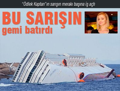 "Ödlek kaptan"ın sarışın merakı gemi batırdı