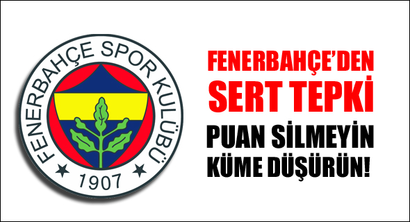Fenerbahçe'den sert tepki