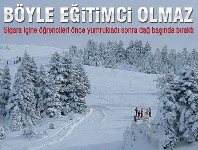 Sigaracı öğrencileri dağda bıraktı