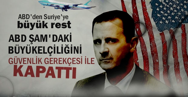 ABD ŞAM'DAKİ BÜYÜKELÇİLİĞİNİ KAPATTI