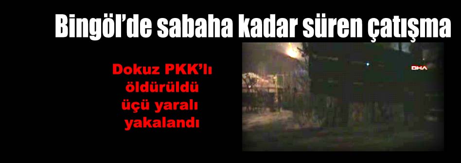 9 PKK'lı öldürüldü, 3'ü yaralı yakalandı