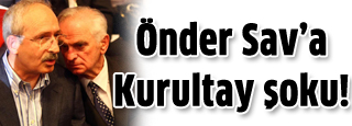 Kılıçdaroğlu kurultayı Önder Sav’a kapattı