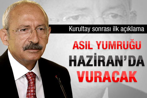 "Asıl yumruğu Haziran'da vuracağız"