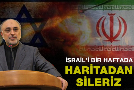 "İsrail'i bir haftada haritadan sileriz"