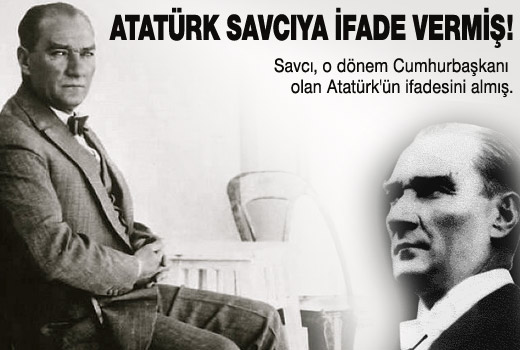Savcı Atatürk'ün ifadesini almış!