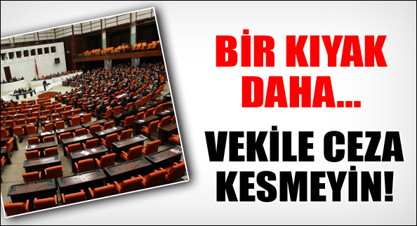 Vekile ceza kesmeyin!