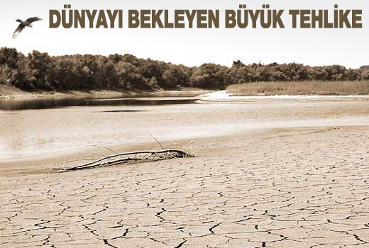 Dünyayı bekleyen büyük tehlike