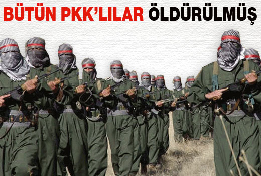 "Bütün PKK'lılar öldürülmüş"