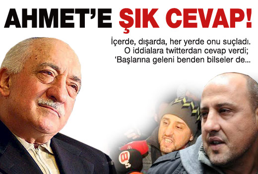 Gülen'den Ahmet'e şık cevap!