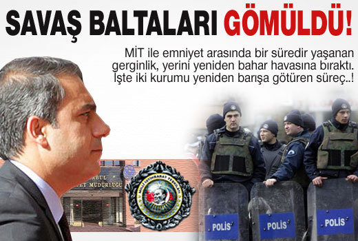 MİT ile emniyet arasında barış trafiği