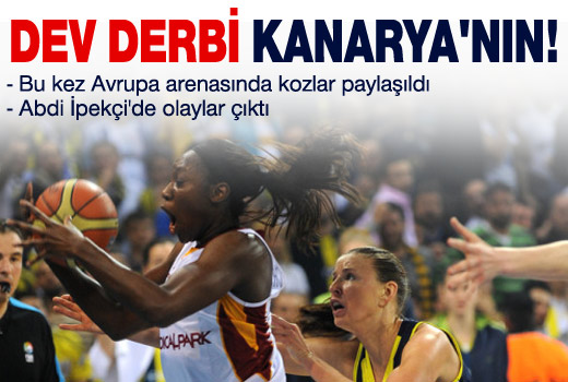 Dev derbi Dişi Kanarya'nın!
