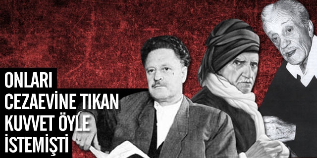 Onları Cezaevine Tıkan Kuvvet Öyle İstemişti