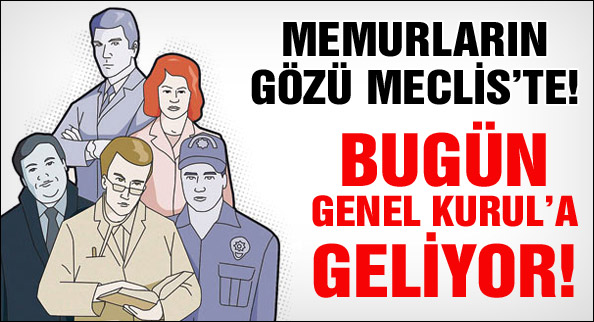 Tasarı bugün Meclis'e geliyor