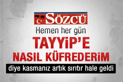 Bir Sözcü haberi: Tayyip'e gözlük!..