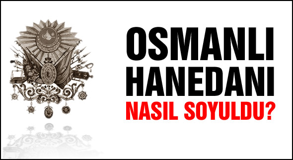 Hanedan kovulurken mallarını kim kaptı