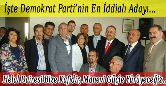 Demokrat Parti'de En İddialı Aday...