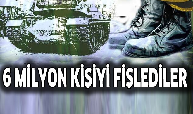 BÇG, 6 milyon kişiyi fişledi