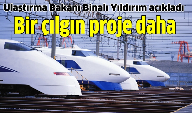 Ulaştırma Bakanı Binali Yıldırım açıkladı